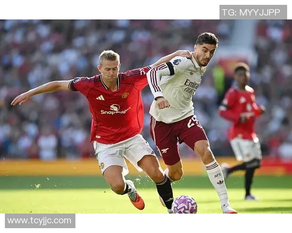 德甲焦点战曼联大胜阿森纳全场沸腾瞬间回顾与分析