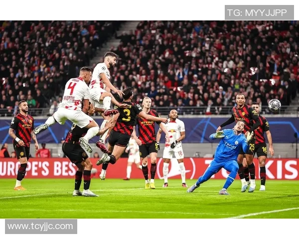 英超激战莱比锡与那不勒斯战平绝杀瞬间引发全场狂欢战术分析 英超激战莱比锡与那不勒斯战平绝杀瞬间引发全场狂欢战术分析